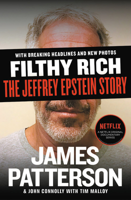 Filthy Rich: The Jeffrey Epstein Story by John Connolly, James Patterson
