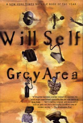 Grey Area by Will Self, Self