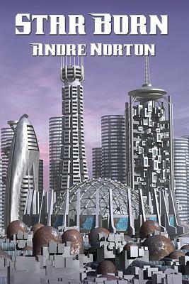 Star Born by Andre Norton