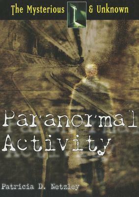 Paranormal Activity by Patricia D. Netzley