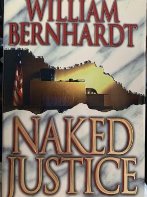 Naked Justice by William Bernhardt