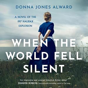 When the World Fell Silent by Donna Jones Alward