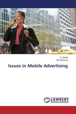 Issues in Mobile Advertising by Ramson Jino, Senith S.