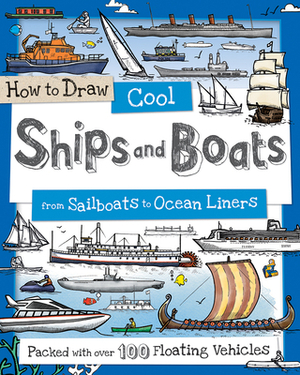 How to Draw Cool Ships and Boats: From Sailboats to Ocean Liners by 