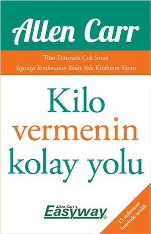 Kilo Vermenin Kolay Yolu by Allen Carr