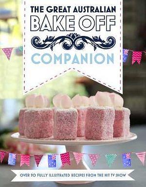 The Great Australian Bake Off Companion by BBC Worldwide, Worldwide BBC