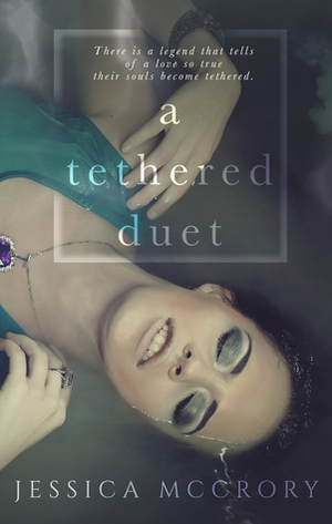 A Tethered Duet by Jessica McCrory