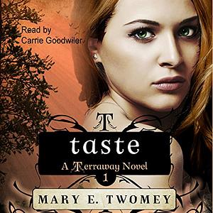 Taste: A Fantasy Adventure by Mary E. Twomey