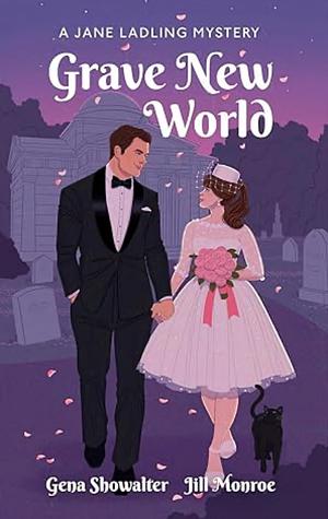 Grave New World by Gena Showalter, Jill Monroe