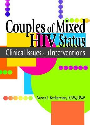 Couples of Mixed HIV Status: Clinical Issues and Interventions by R. Dennis Shelby, Nancy L. Beckerman