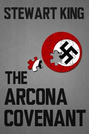 The Arcona Covenant by Stewart King