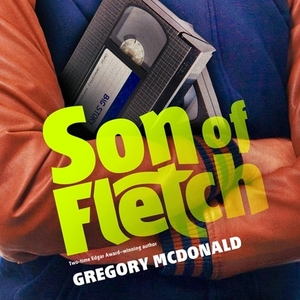 Son of Fletch by Gregory McDonald