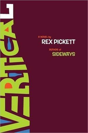 Vertical: the follow-up to Sideways by Rex Pickett, Rex Pickett