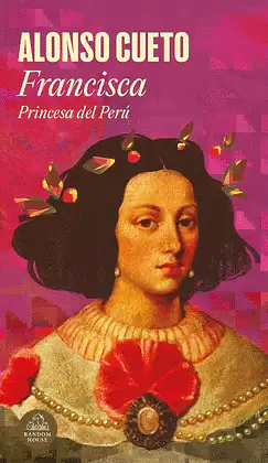 Francisca: princesa del Perú by Alonso Cueto