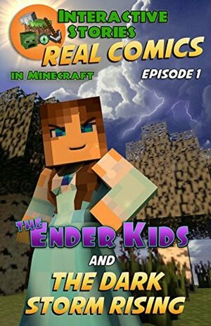 Minecraft Comics: The Ender Kids and the Dark Storm Rising (Real Comics in Minecraft - The Ender Kids Book 1) by Jared Smith, Calvin Crowther, Edward Gramm