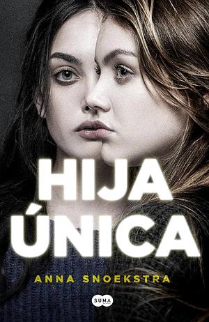 Hija única by Anna Snoekstra