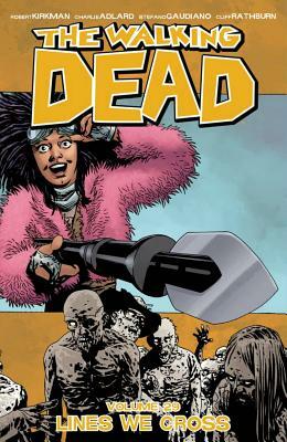 The Walking Dead, Vol. 29: Lines We Cross by Robert Kirkman