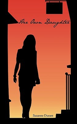Her Own Daughter by Durant Suzanne Durant