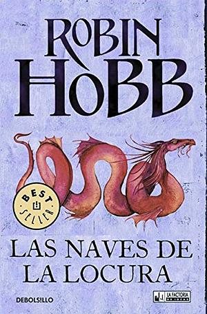 Las naves de la locura by Robin Hobb
