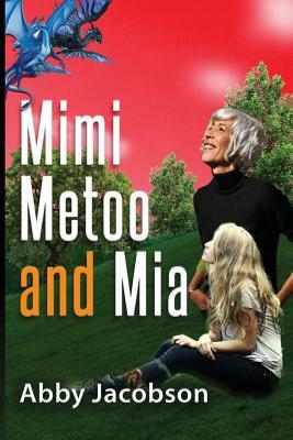 Mimi, Metoo and Mia by Abby Jacobson