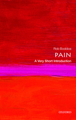 Pain: A Very Short Introduction by Rob Boddice