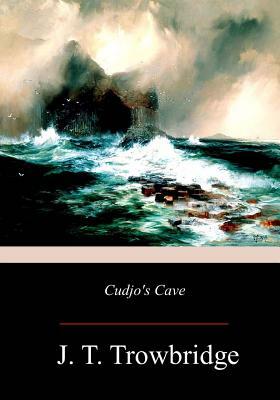 Cudjo's Cave by John Townsend Trowbridge