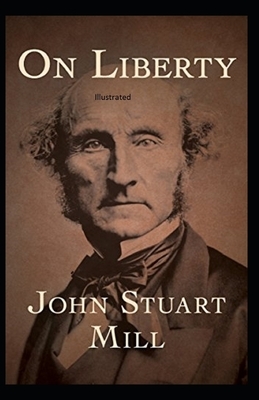 On Liberty Illustrated by John Stuart Mill