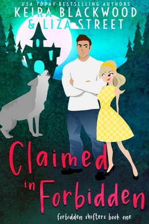 Claimed in Forbidden by Keira Blackwood, Liza Street