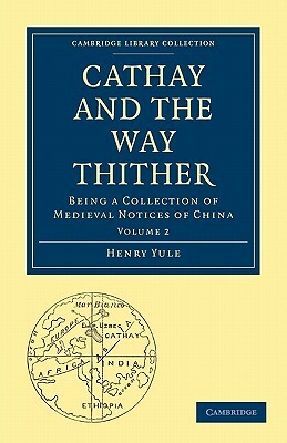 Cathay and the Way Thither by 