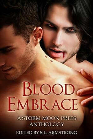 Blood Embrace by D.K. Jernigan, K. Piet, Kelly Wyre, S.L. Armstrong, Katya Harris