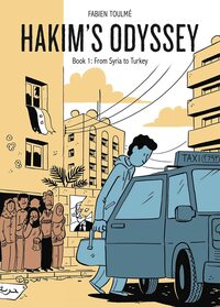 Hakim's Odyssey: Book 1: From Syria to Turkey by Fabien Toulmé