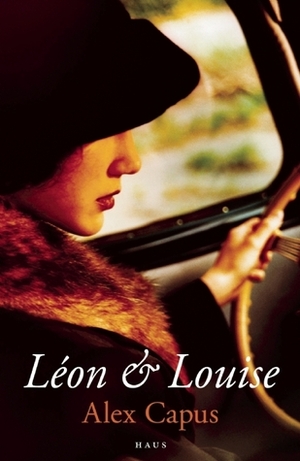 Léon and Louise by Alex Capus