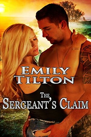 The Sergeant's Claim by Emily Tilton