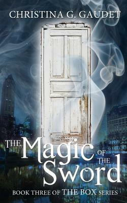 The Magic of the Sword by Christina G. Gaudet