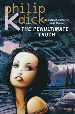 The Penultimate Truth by Philip K. Dick