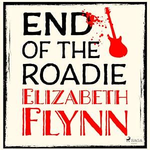 End of the Roadie by Elizabeth Flynn