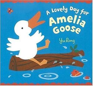 A Lovely Day for Amelia Goose by Yu Rong
