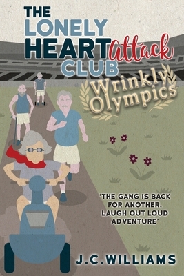 The Lonely Heart Attack Club: Wrinkly Olympics by J. C. Williams