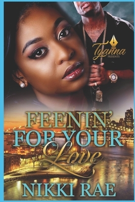 Feenin' For Your Love by Nikki Rae