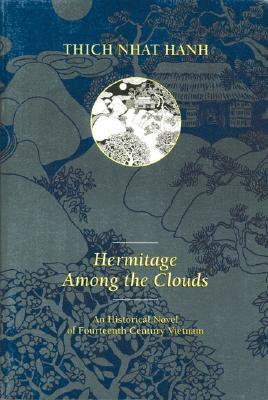 Hermitage Among the Clouds: An Historical Novel of Fourteenth Century Vietnam by Thích Nhất Hạnh, Annabel Laity, Nguyen Dong, Mobi Warren, Nguyen Thi Hop