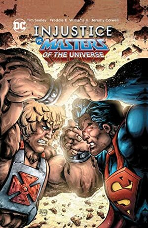 Injustice vs. Masters of the Universe by Tim Seeley, Freddie Williams III