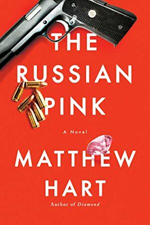 The Russian Pink: A Novel by Matthew Hart