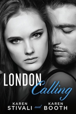 London Calling by Karen Booth, Karen Stivali