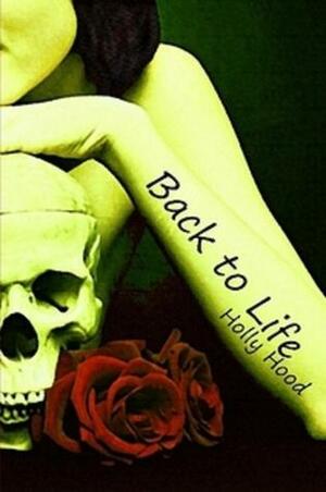 Back to Life by Holly Hood