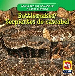 Rattlesnakes/Serpientes de Cascabel by JoAnn Early Macken