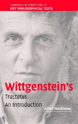 Wittgenstein's Tractatus by Alfred Nordmann