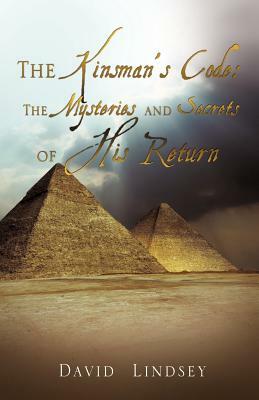 The Kinsman's Code: The Mysteries and Secrets of His Return by David Lindsey