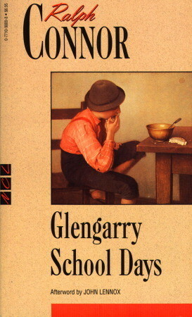 Glengarry School Days: A Story of Early Days in Glengarry by Ralph Connor