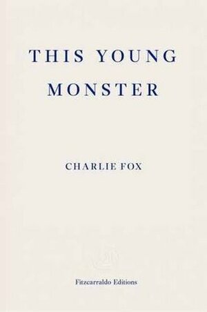 This Young Monster by Charlie Fox