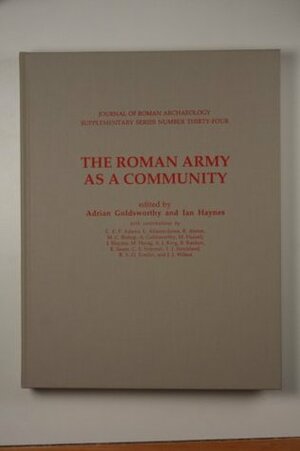 The Roman Army as a Community by Adrian Goldsworthy